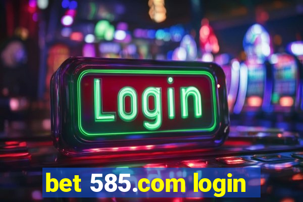 bet 585.com login